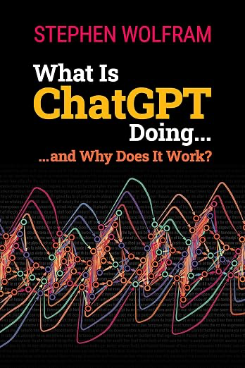 What Is ChatGPT Doing... and Why Does It Work?
